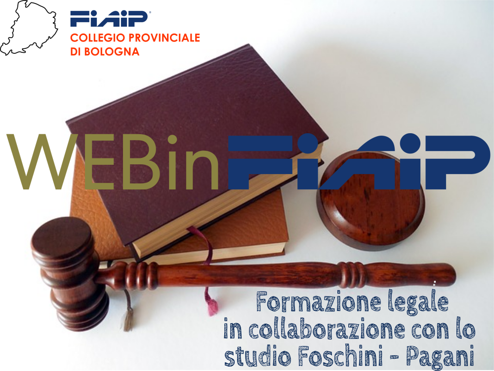 Al momento stai visualizzando WebinFIAIP BOLOGNA | Formazione legale in collaborazione con lo studio Foschini – Pagani