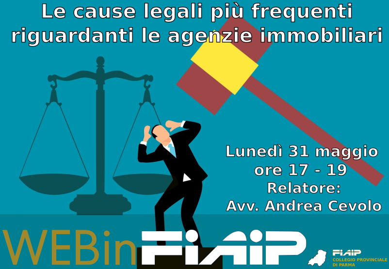 Al momento stai visualizzando WEBinFIAIP PARMA – 31/05/2021 | Le cause legali più frequenti riguardanti le agenzie immobiliari