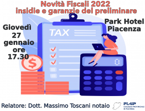 Read more about the article PIACENZA – 27/01/2022 | Novità fiscali anno 2022 – Insidie e garanzie del contratto preliminare
