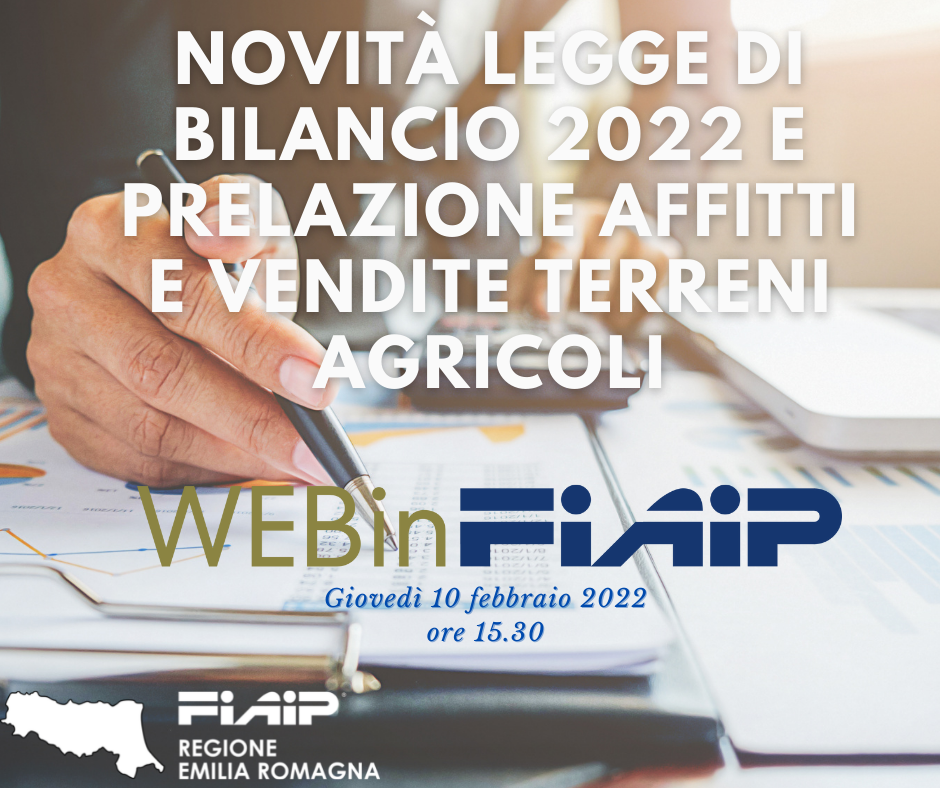 Al momento stai visualizzando WebinFIAIP Emilia Romagna – 10/02/2022 | Novità legge di bilancio e prelazione affitti e vendite terreni agricoli