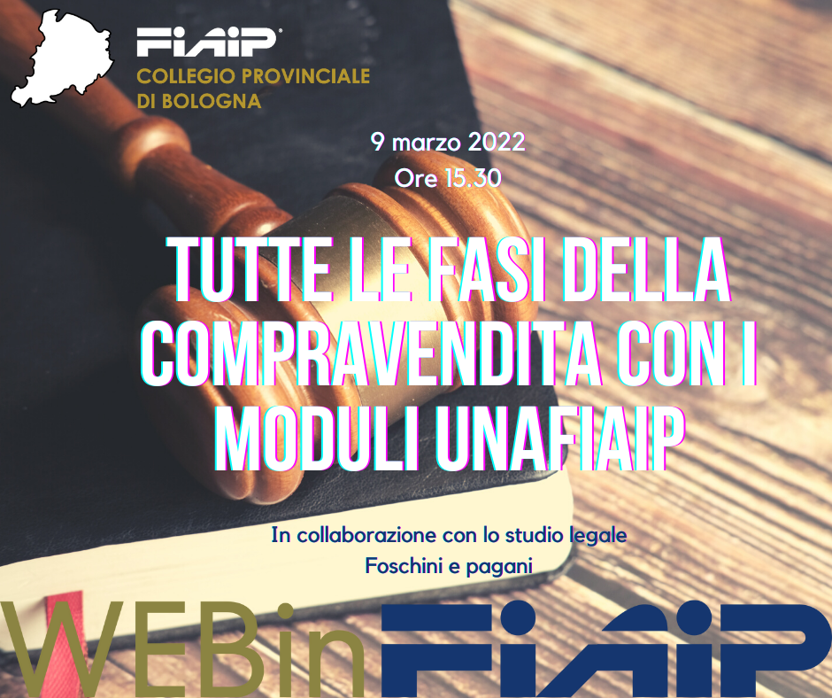 Scopri di più sull'articolo WebinFIAIP Bologna – 9/03/2022 | Tutte le fasi della compravendita con i moduli UnaFIAIP