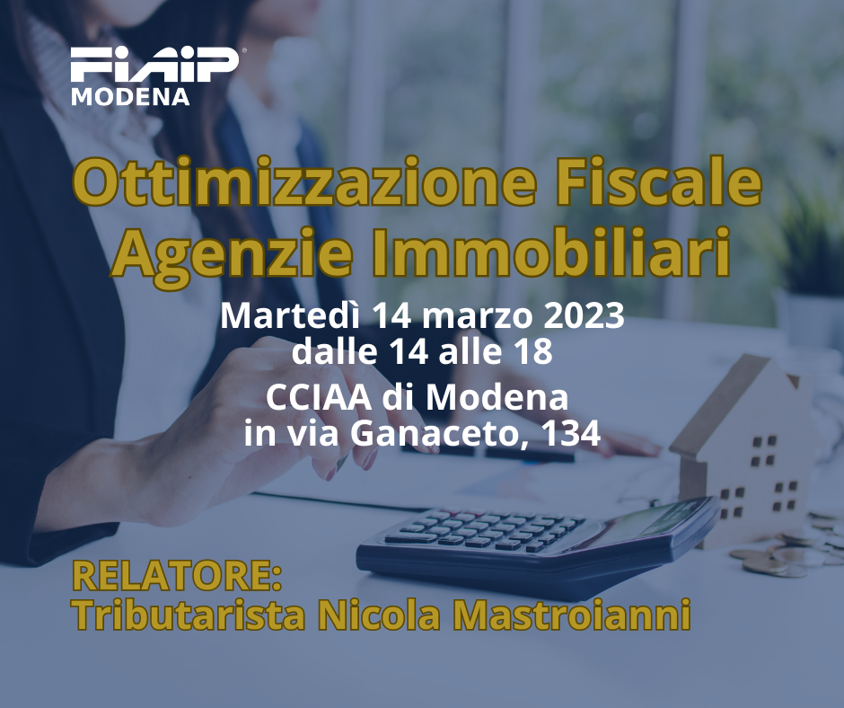 Al momento stai visualizzando MODENA – 14/03/2023 | Ottimizzazione Fiscale delle Agenzie Immobiliari