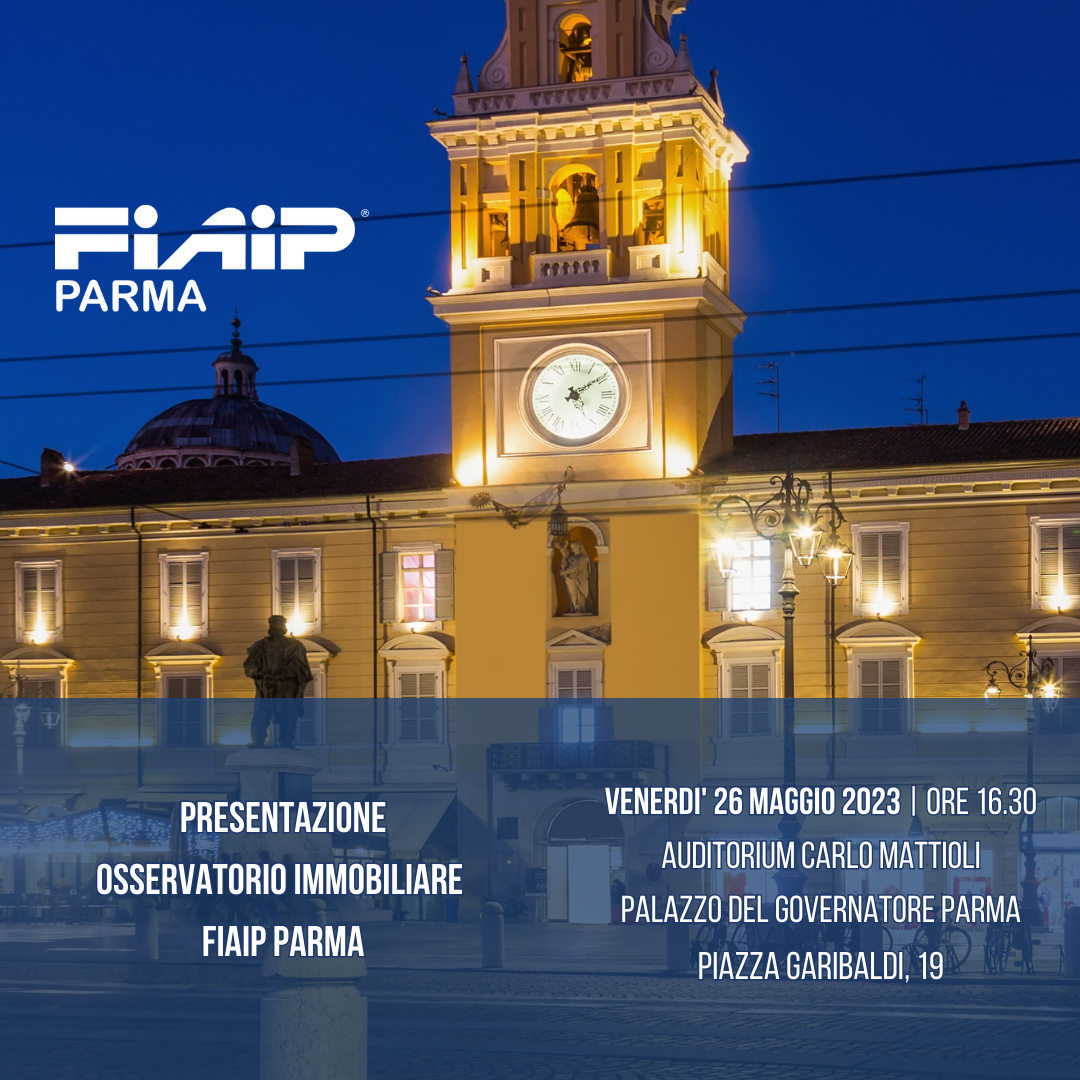 Al momento stai visualizzando FIAIP Parma – 26/05/2023 | Presentazione Osservatorio Immobiliare