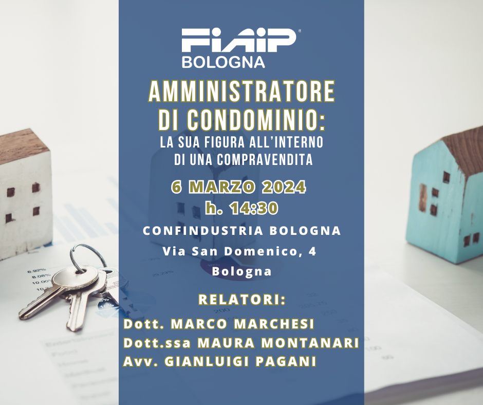 Scopri di più sull'articolo BOLOGNA – 6/03/2024 | Amministratore di condominio: ruolo all’interno di una compravendita