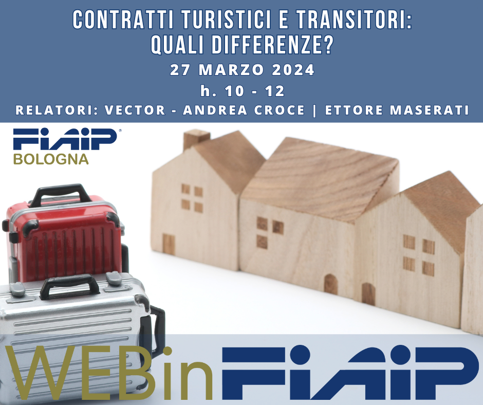 Al momento stai visualizzando BOLOGNA – 27/03/2024_WebinFIAIP | Contratti turistici e transitori: quali differenze?